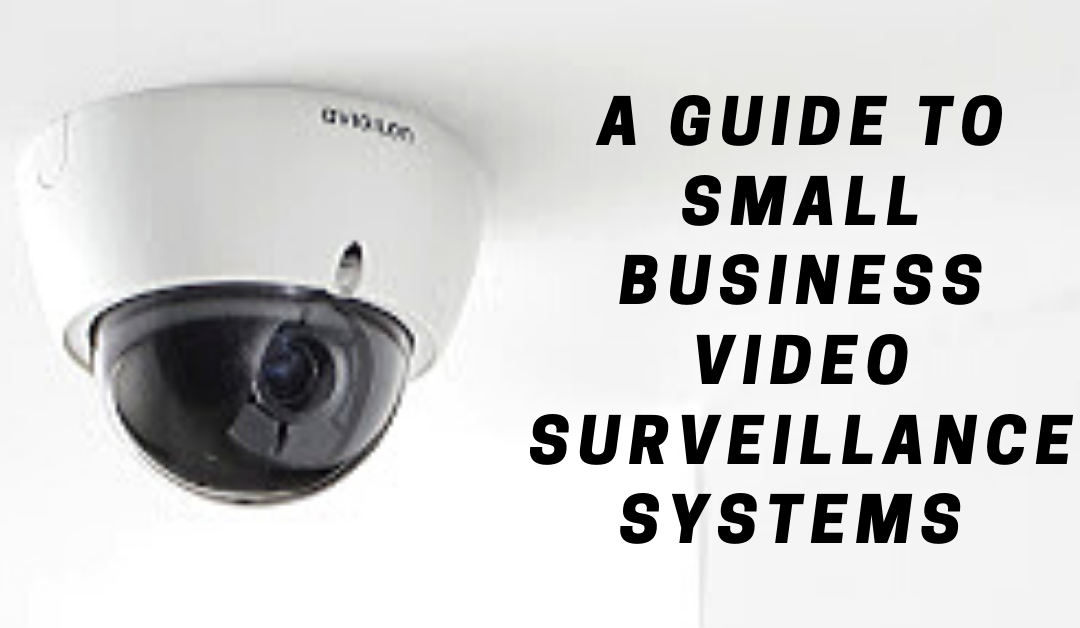 Small Business Video Surveillance guide